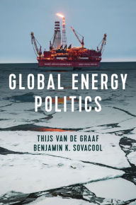 Title: Global Energy Politics / Edition 1, Author: Thijs Van de Graaf