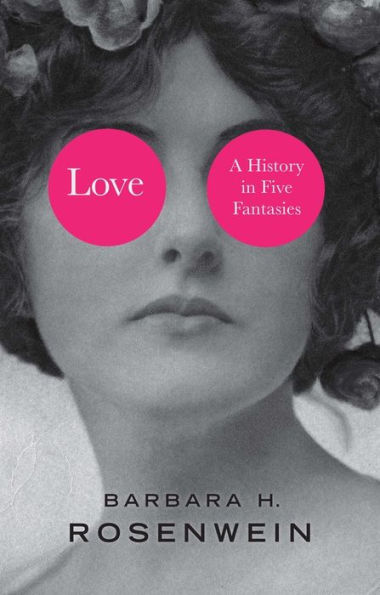 Love: A History in Five Fantasies