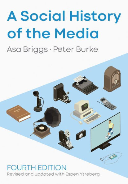 A Social History of the Media / Edition 4