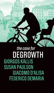 Title: The Case for Degrowth, Author: Giorgos Kallis