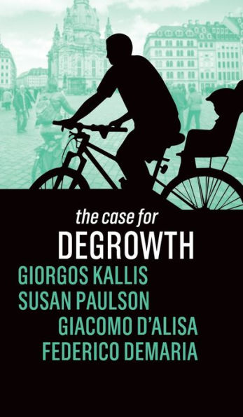 The Case for Degrowth