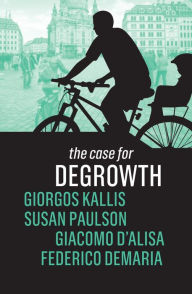 Title: The Case for Degrowth, Author: Giorgos Kallis