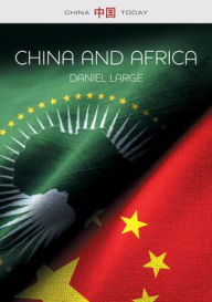 Title: China and Africa: The New Era, Author: Daniel Large