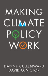 Title: Making Climate Policy Work, Author: Danny Cullenward