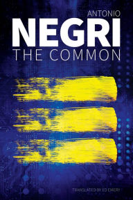 Title: The Common, Author: Antonio Negri