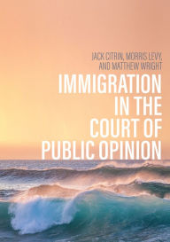 Title: Immigration in the Court of Public Opinion, Author: Jack Citrin