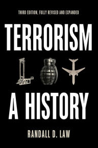 Title: Terrorism: A History, Author: Randall D. Law