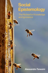 Title: Social Epistemology: The Niches for Knowledge and Ignorance, Author: Alessandra Tanesini