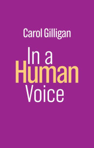 Title: In a Human Voice, Author: Carol Gilligan