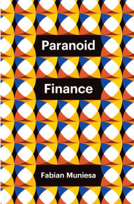 Title: Paranoid Finance, Author: Fabian Muniesa