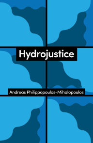 Title: Hydrojustice, Author: Andreas Philippopoulos-Mihalopoulos