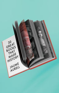 Title: 30 Great Books That Made History, Author: Jaume Aurell