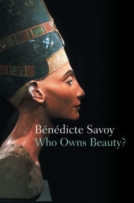 Title: Who Owns Beauty?, Author: Benedicte Savoy