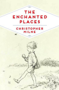 Title: The Enchanted Places, Author: Christopher Milne