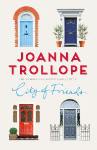 Title: City of Friends, Author: Joanna Trollope