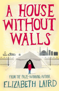 Title: A House Without Walls, Author: Elizabeth Laird