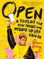 Open: A Toolkit for How Magic and Messed Up Life Can Be