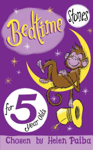 Title: Bedtime Stories for 5 Year Olds, Author: Helen Paiba