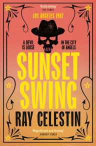 Title: Sunset Swing (City Blues Quartet #4) (CWA Gold Dagger & Historical Dagger Winner 2022), Author: Ray Celestin