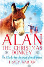 Alan The Christmas Donkey: The Little Donkey Who Made a Big Difference
