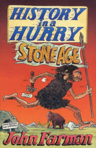 Title: History in a Hurry: Stone Age, Author: John Farman