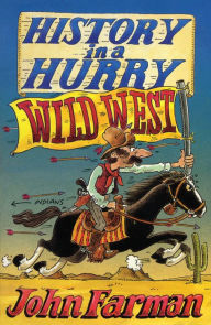 Title: History in a Hurry: Wild West, Author: John Farman