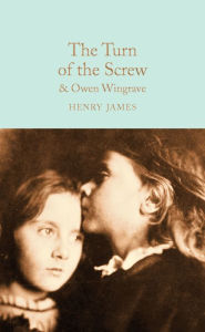 Title: Turn of the Screw: and Owen Wingrave, Author: Henry James