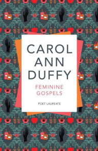 Title: Feminine Gospels, Author: Carol Ann Duffy