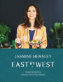 East by West: Simple Recipes for Ultimate Mind-Body Balance