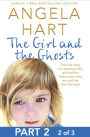 The Girl and the Ghosts Part 2 of 3: The true story of a haunted little girl and the foster carer who rescued her from the past