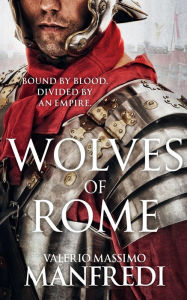 Download books in doc format Wolves of Rome by Valerio Massimo Manfredi 9781509878994 (English Edition)