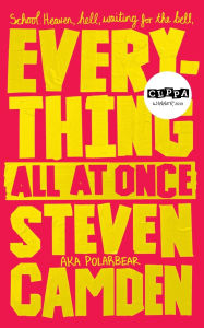 Title: Everything All at Once: A Fabulous Poetry Collection About Life at Secondary School, Author: Steven Camden