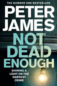 Title: Not Dead Enough, Author: Peter James