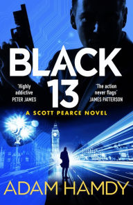 Title: Black 13: The Most Explosive Thriller You'll Read All Year, from the Sunday Times Bestseller, Author: Adam Hamdy