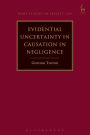 Evidential Uncertainty in Causation in Negligence