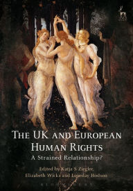 Title: The UK and European Human Rights: A Strained Relationship?, Author: Katja S Ziegler