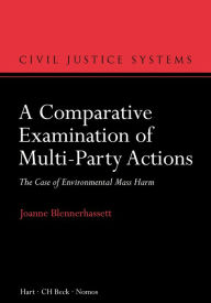 Title: A Comparative Examination of Multi-Party Actions: The Case of Environmental Mass Harm, Author: Joanne Blennerhassett