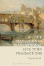 Dispute Resolution in Transnational Securities Transactions