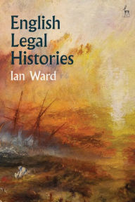 Title: English Legal Histories, Author: Ian Ward