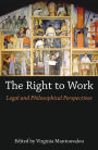 The Right to Work: Legal and Philosophical Perspectives