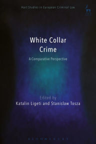 Title: White Collar Crime: A Comparative Perspective, Author: Anne Weyembergh