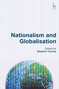 Title: Nationalism and Globalisation, Author: Stephen Tierney