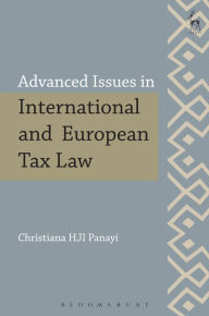 Title: Advanced Issues in International and European Tax Law, Author: Christiana HJI Panayi