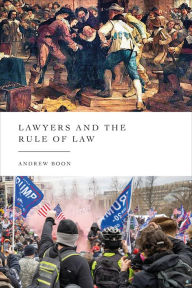 Title: Lawyers and the Rule of Law, Author: Andrew Boon