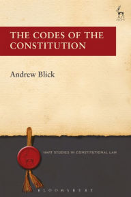 Title: The Codes of the Constitution, Author: Andrew Blick