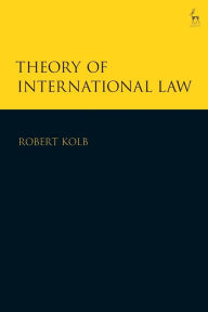 Title: Theory of International Law, Author: Robert Kolb