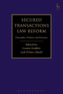 Secured Transactions Law Reform: Principles, Policies and Practice