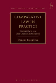 Title: Comparative Law in Practice: Contract Law in a Mid-Channel Jurisdiction, Author: Duncan Fairgrieve