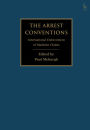 The Arrest Conventions: International Enforcement of Maritime Claims
