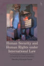 Human Security and Human Rights under International Law: The Protections Offered to Persons Confronting Structural Vulnerability